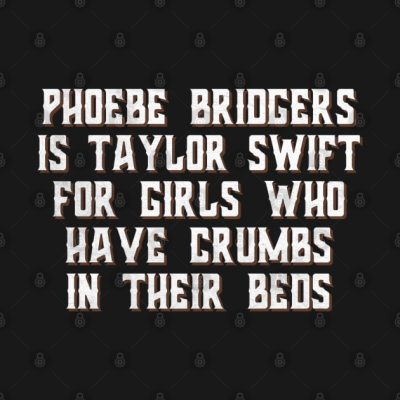 Phoebe Bridgers Is Taylor Swift For Girls Who Have Crewneck Sweatshirt Official Phoebe Bridgers Merch