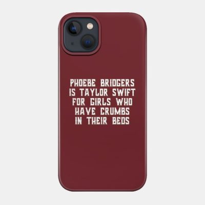 Phoebe Bridgers Is Taylor Swift For Girls Who Have Phone Case Official Phoebe Bridgers Merch